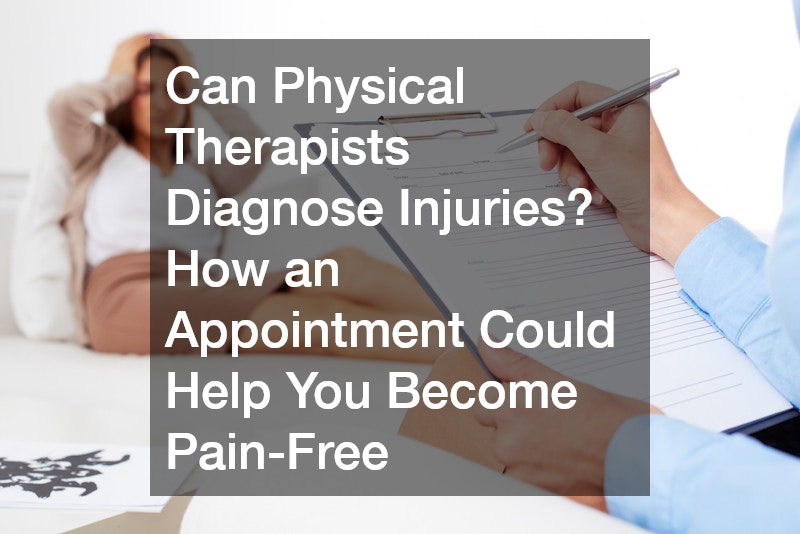 Can Physical Therapists Diagnose Injuries? How an Appointment Could Help You Become Pain-Free